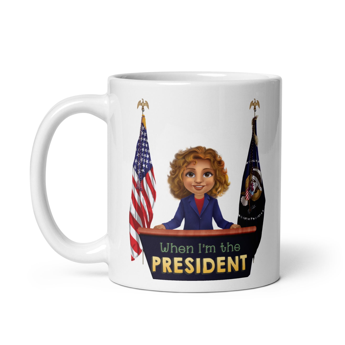 When I'm the President White Glossy Mug