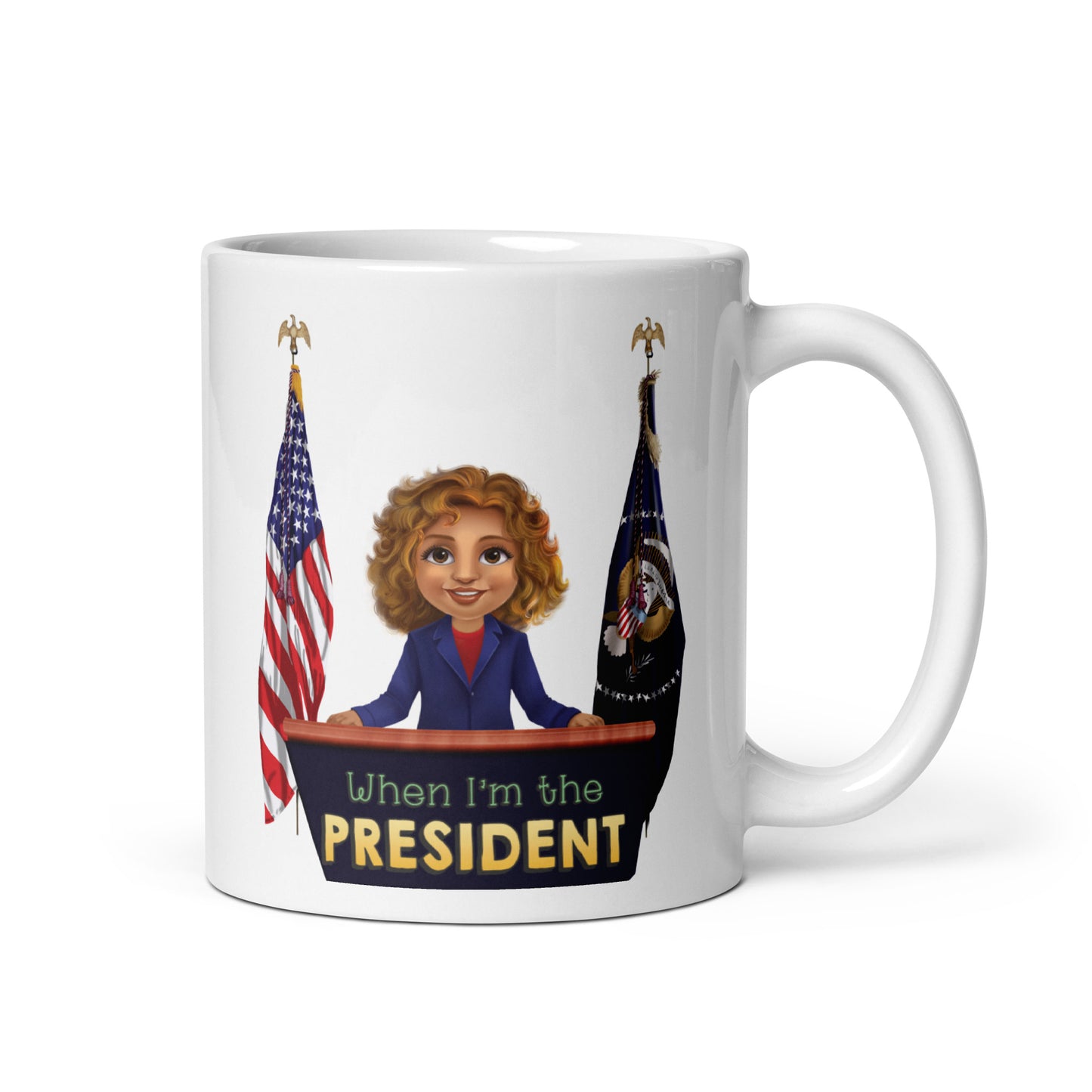 When I'm the President White Glossy Mug
