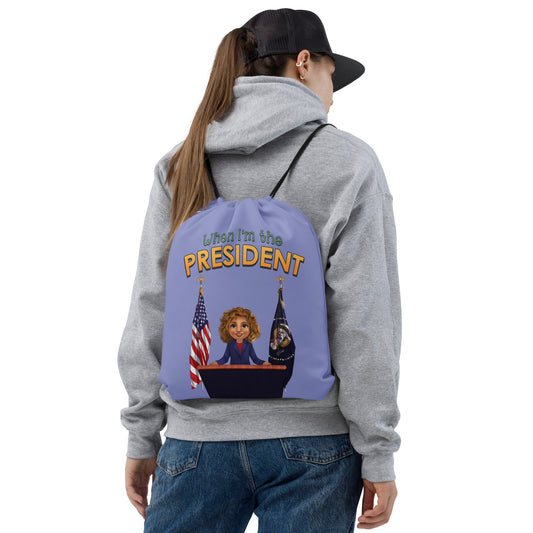 When I'm the President Double-Sided Image Drawstring Bag