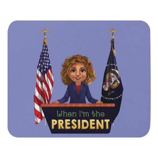 When I'm The President Mouse pad