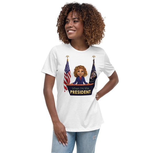 When I'm the President Women's Relaxed Ring-Spun 100% Cotton T-Shirt