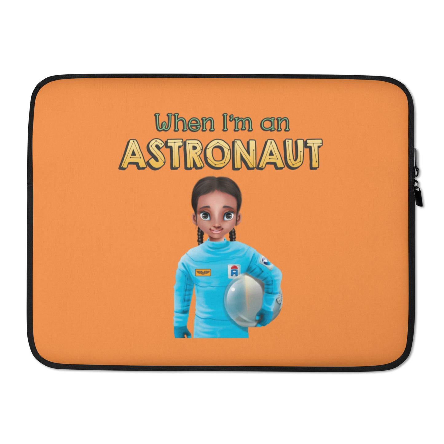When I'm an Astronaut Neoprene Laptop Sleeve