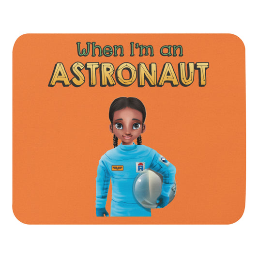 When I'm an Astronaut Mouse Pad